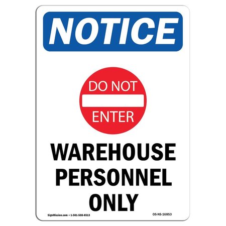 SIGNMISSION Safety Sign, OSHA Notice, 7" Height, NOTICE Warehouse Personnel Sign With Symbol, Portrait OS-NS-D-57-V-16853